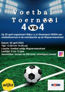 Voetbaltoernooi 4 vs 4 @ Voetbalveldje wapserveenstraat